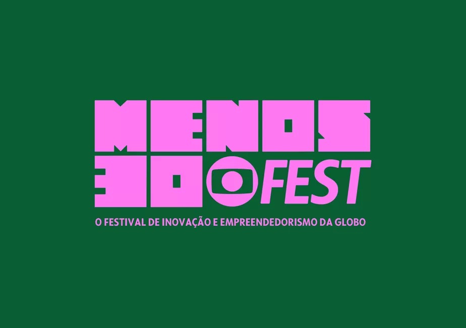 Arte com fundo verde e letra rosa com o logotipo do Menos30 Fest e o texto: "O Festival de Inovação e Empreendedorismo da Globo".