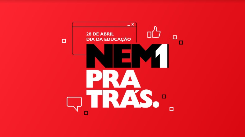 Arte com fundo vermelho e texto em branco e preto. No centro está escrito: 28 de abril, dia da educação. Nem 1 pra trás. Há ícones de sinal de positivo com a mão e de balão de diálogo.