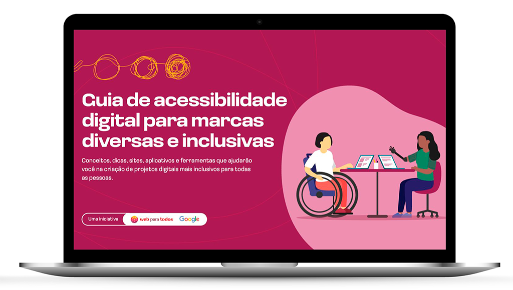 Arte com um notebook e na tela do aparelho a capa do Guia de acessibilidade digital para marcas diversas e inclusivas, com a ilustração de duas mulheres usando notebooks que estão sobre a mesa à frente delas. A da esquerda é branca e usa cadeira de rodas. A da direita é negra e tem uma prótese em um dos braços.