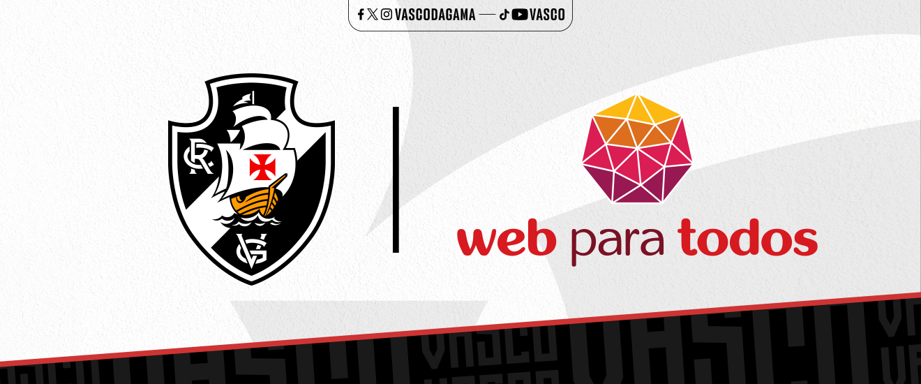 Arte em tons de preto, cinza e vermelho com os logotipos do Vasco da Gama e Web para Todos lado a lado.